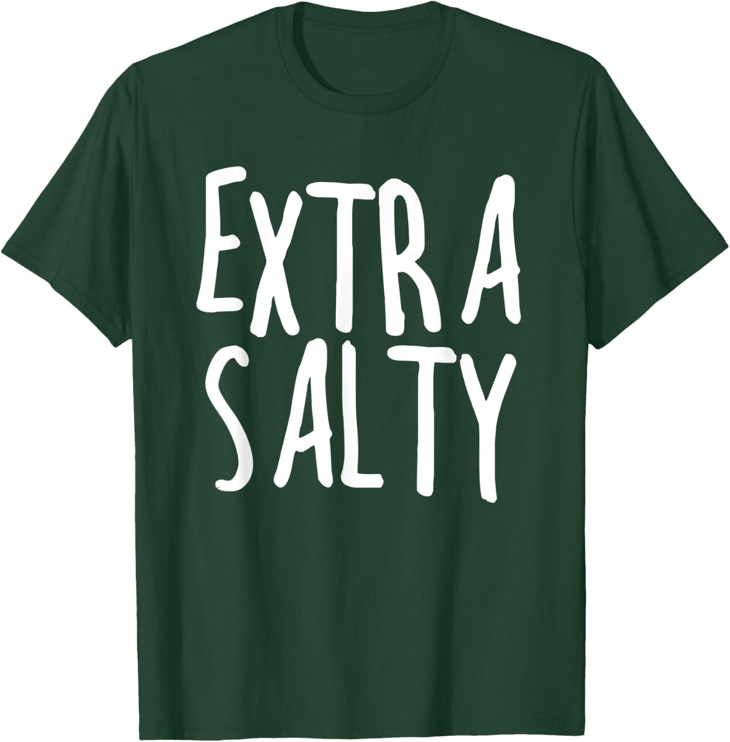 Extra Salty Sarcastic Sassy Funny Sarcastic Gift T-Shirt - T-Shirt | Forest