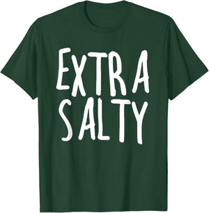 Extra Salty Sarcastic Sassy Funny Sarcastic Gift T-Shirt - T-Shirt | Forest