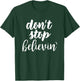 Don't Stop Believin' Inspirational Christian T-Shirt - T-Shirt | Forest