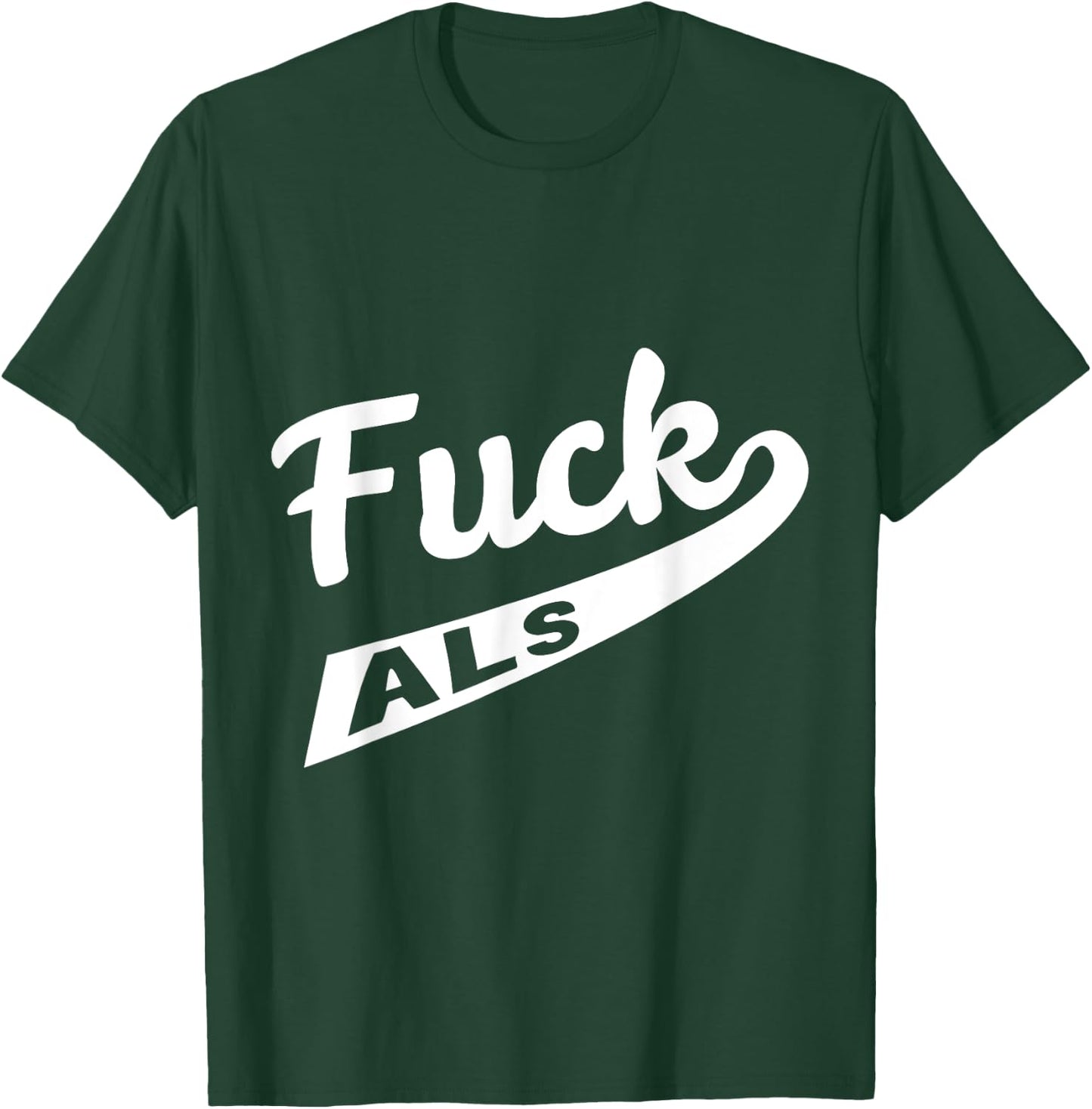 Fuck ALS Awareness T-Shirt - T-Shirt | Forest