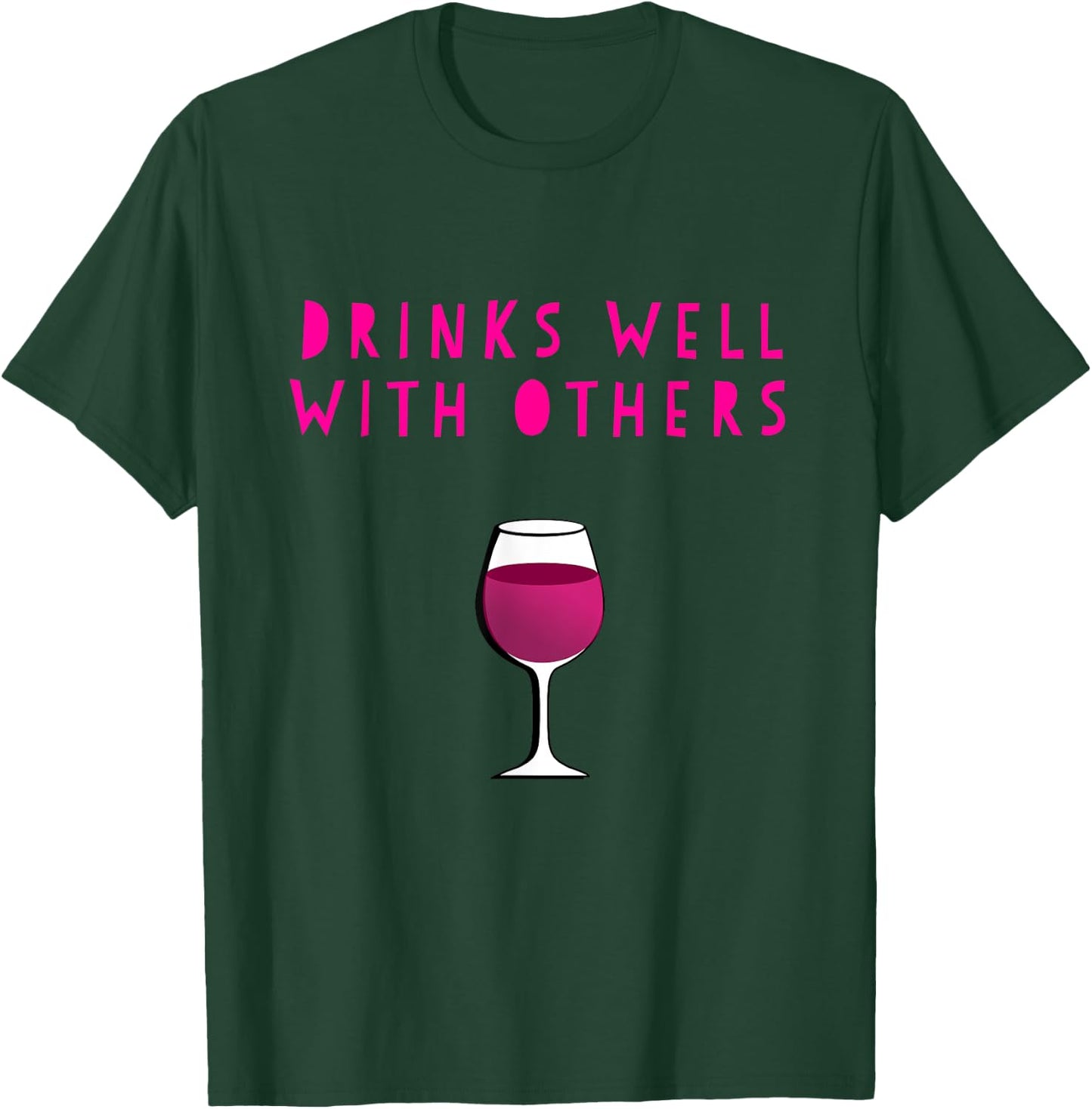 Drinks Well With Others wine Shirt for Winery Vineyard T-Shirt - T-Shirt | Forest