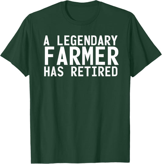 A LEGENDARY FARMER HAS RETIRED Funny Retirement Farming Gift T-Shirt - T-Shirt | Forest