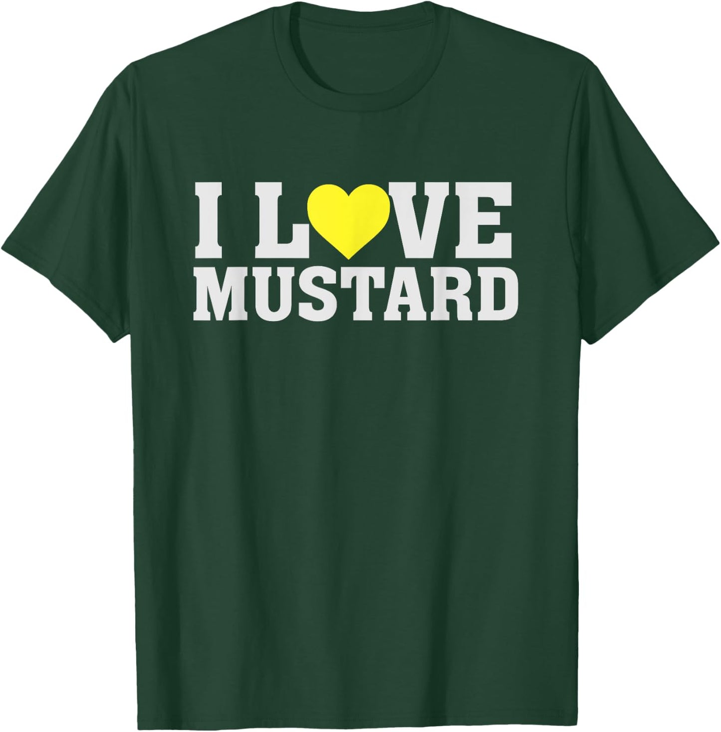 I Love Mustard - Food Funny Humour Saying Heart T-Shirt - T-Shirt | Forest