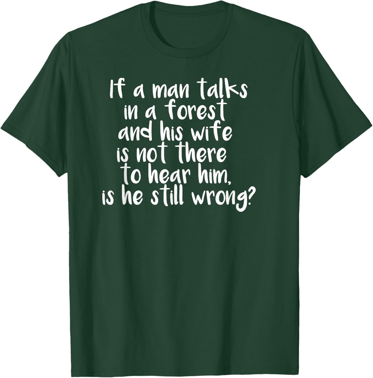 Man Talks in a Forest Sarcastic Funny Marriage T-Shirt - T-Shirt | Forest