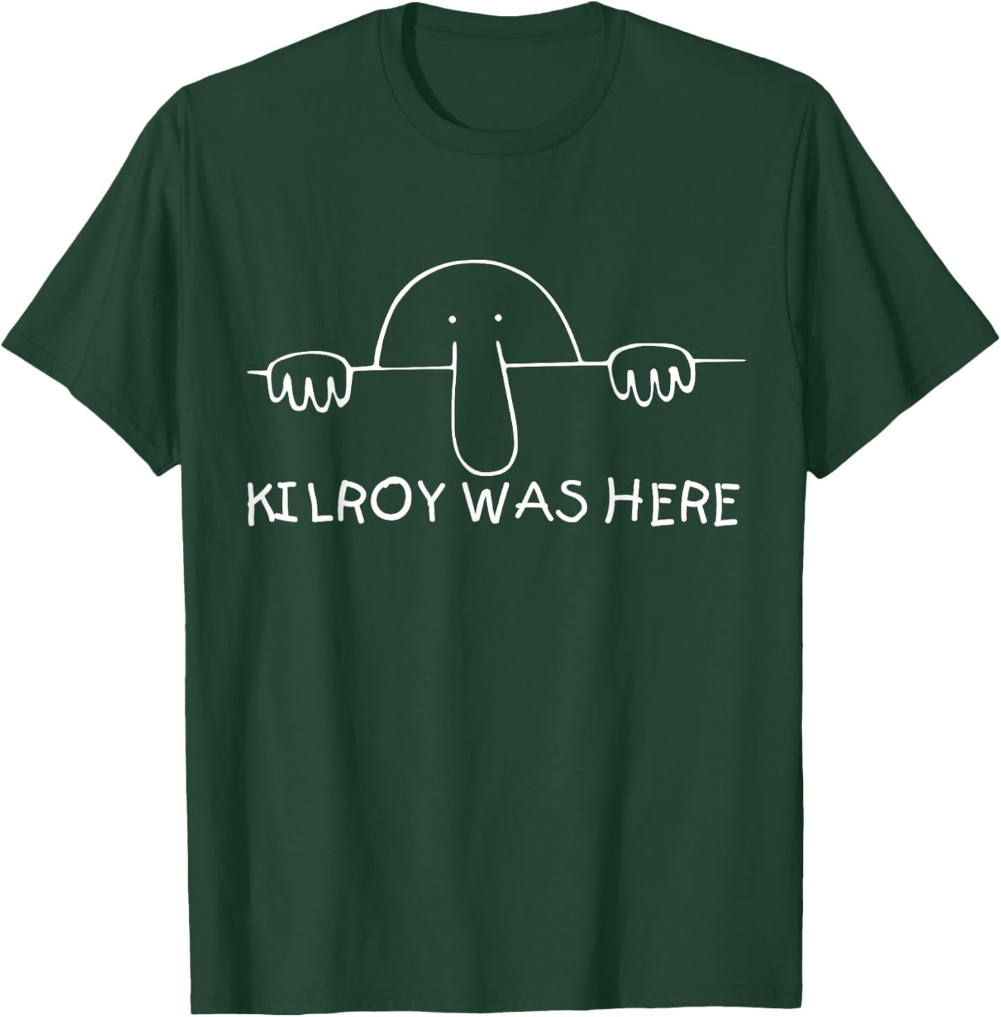 Kilroy was Here shirt - perfect Veteran WWII Vintage Gift T-Shirt - T-Shirt | Forest