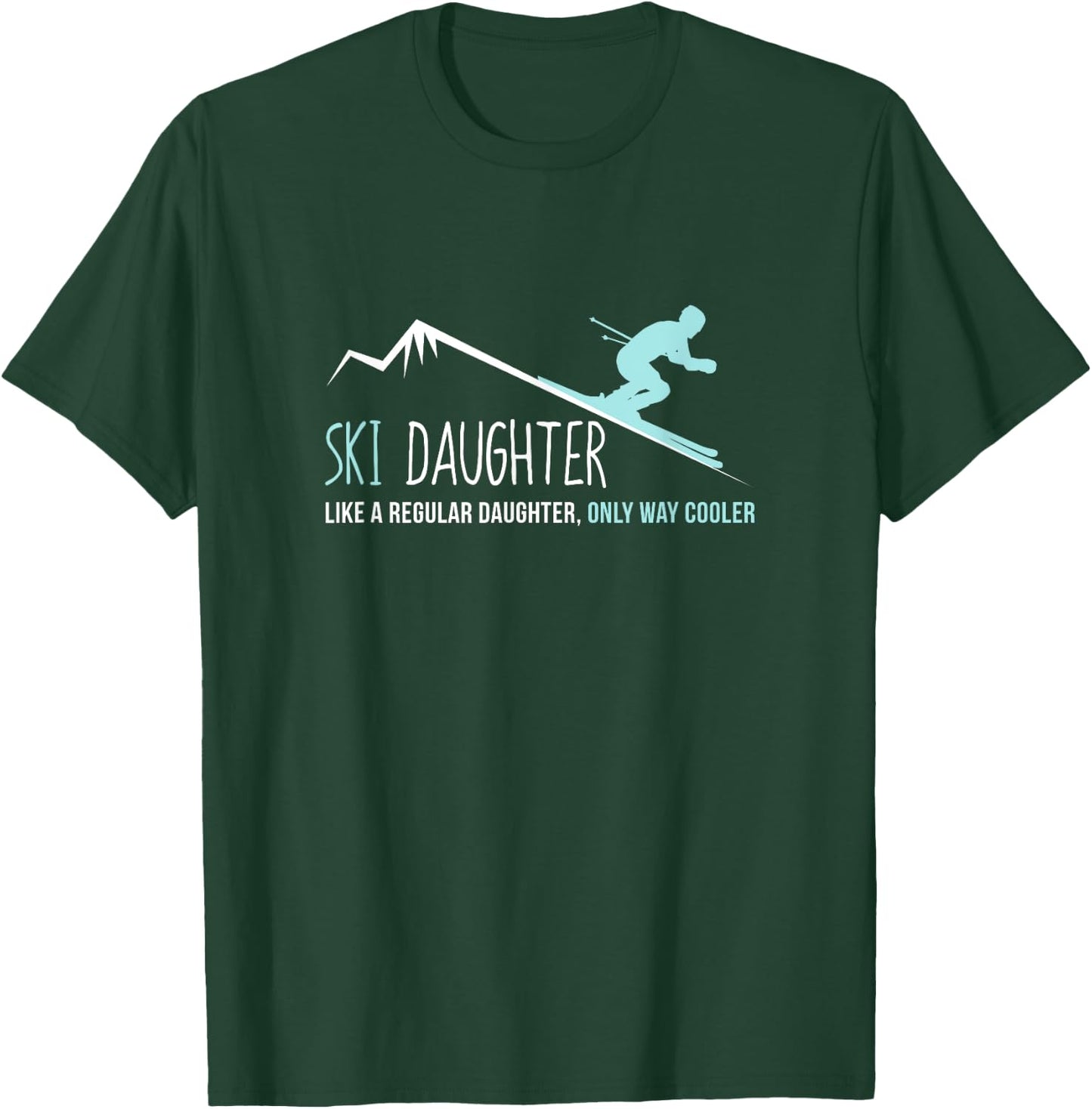 Ski Daughter Shirt, Funny Cute Winter Skiing Gift T-Shirt - T-Shirt | Forest