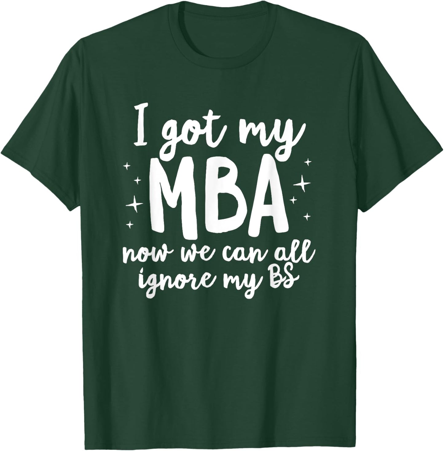 Funny MBA Master Degree Business Graduation Graduate Gift T-Shirt - T-Shirt | Forest