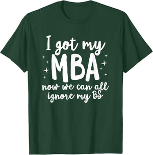 Funny MBA Master Degree Business Graduation Graduate Gift T-Shirt - T-Shirt | Forest