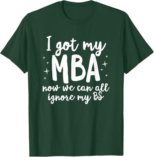 Funny MBA Master Degree Business Graduation Graduate Gift T-Shirt - T-Shirt | Forest