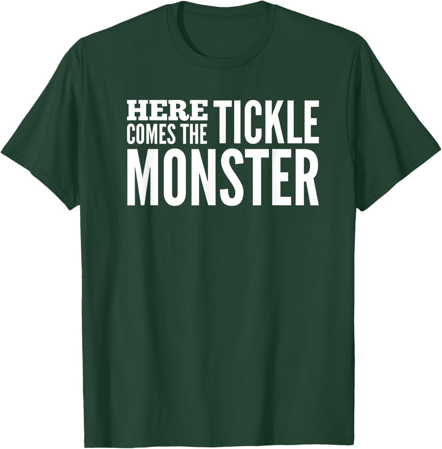 Funny Here Comes the Tickle Monster Tickling Gift T-Shirt - T-Shirt | Forest