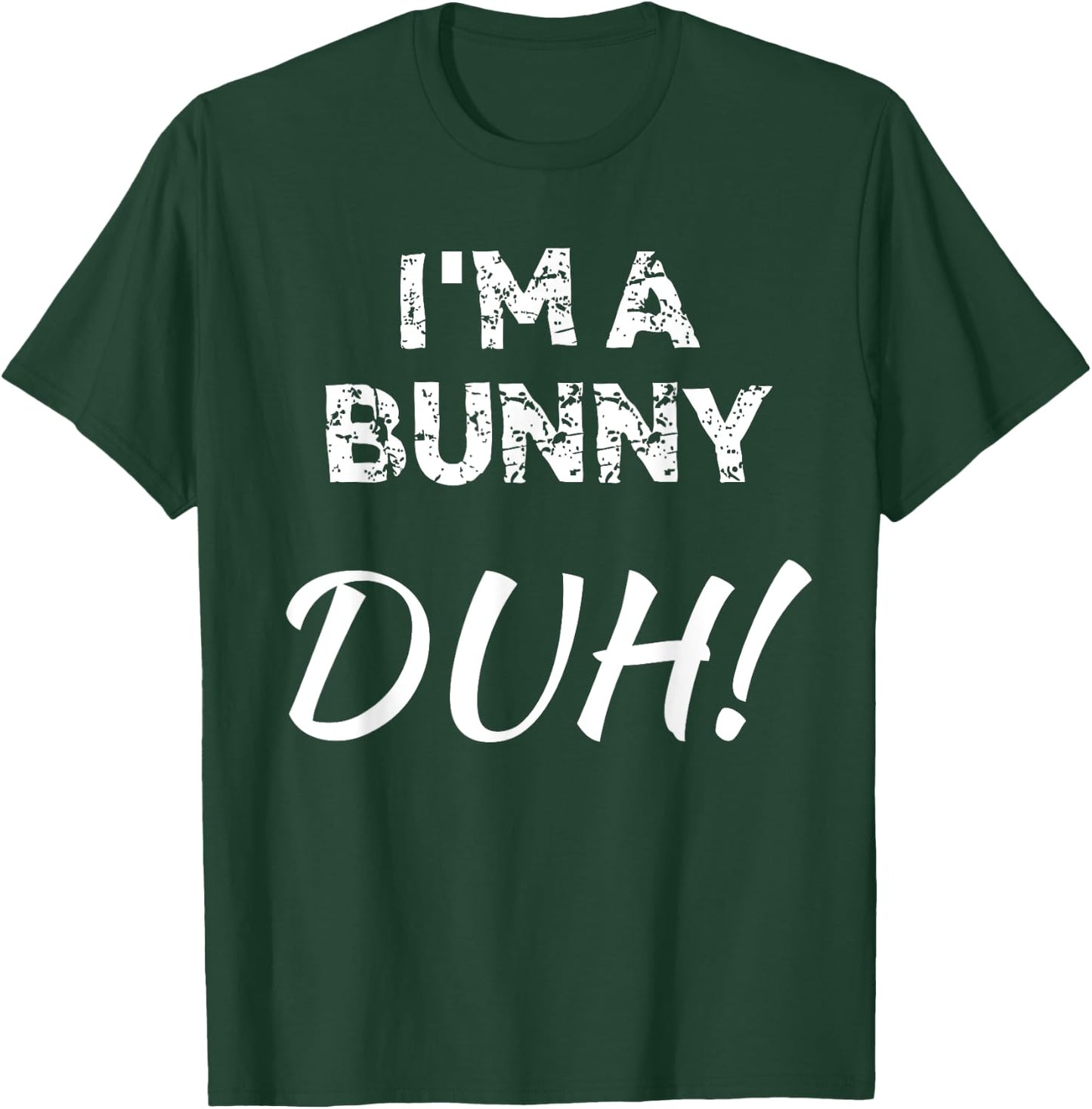"I'm A Bunny Duh!" Funny Bunny Halloween T-Shirt - T-Shirt | Forest