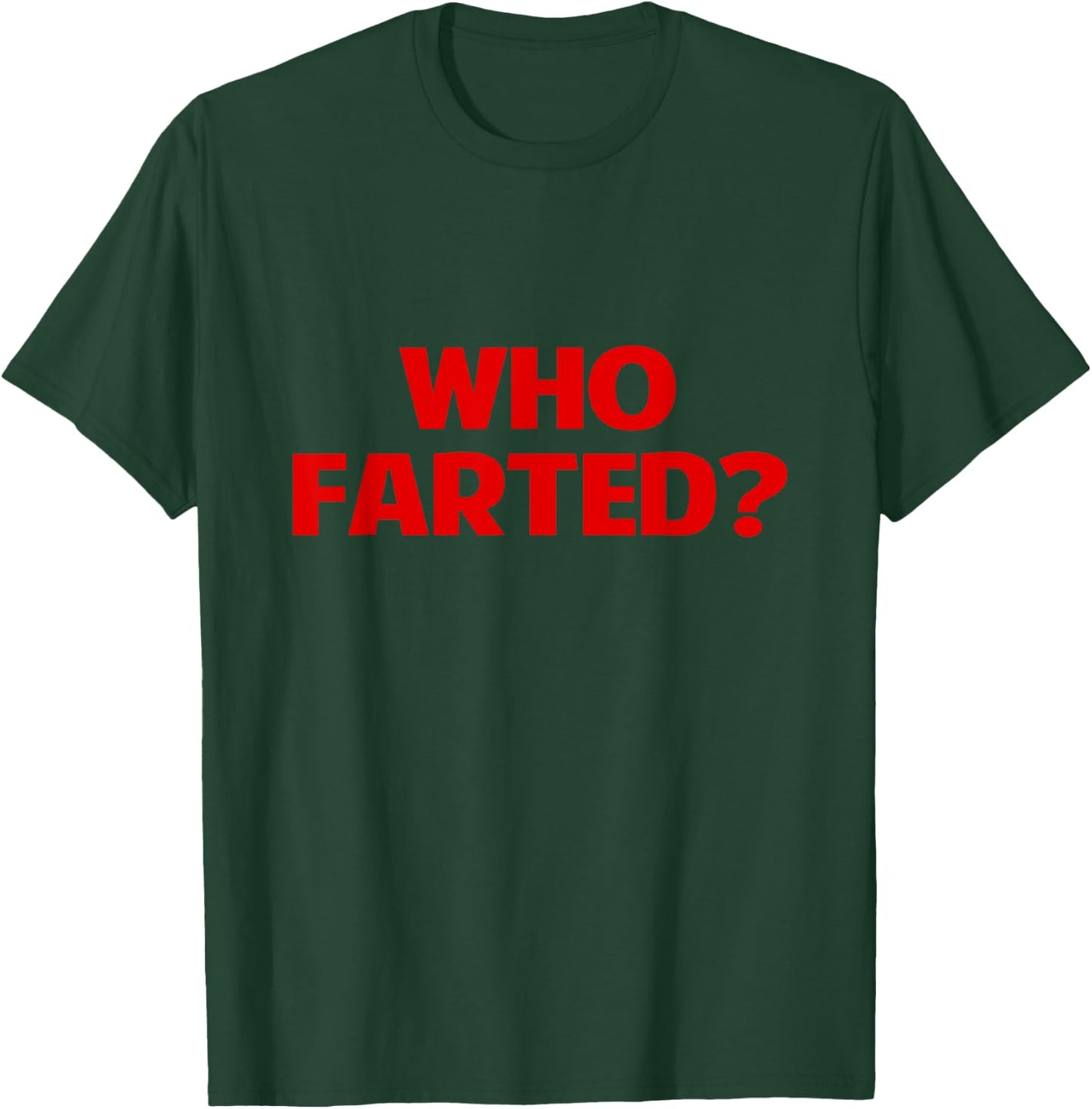 Who Farted Funny Gag Novelty T-Shirt - T-Shirt | Forest