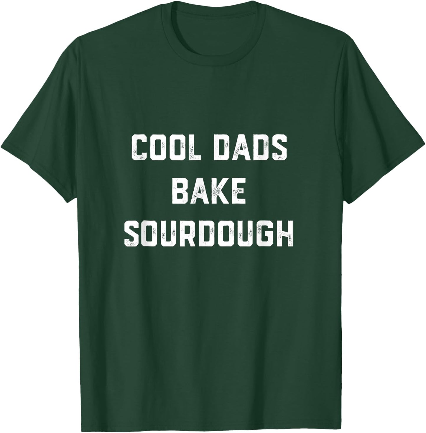 Cool Dads Bake Sourdough Bread Baker Dad Father's Day Baking T-Shirt - T-Shirt | Forest