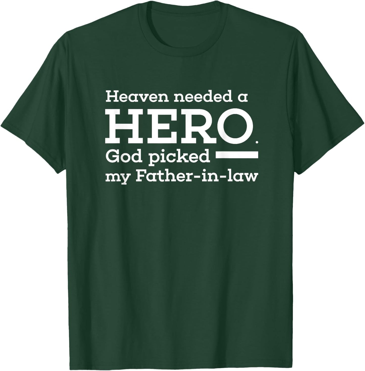 Father-in-law Memorial T shirt - Heaven needed a HERO T-Shirt - T-Shirt | Forest