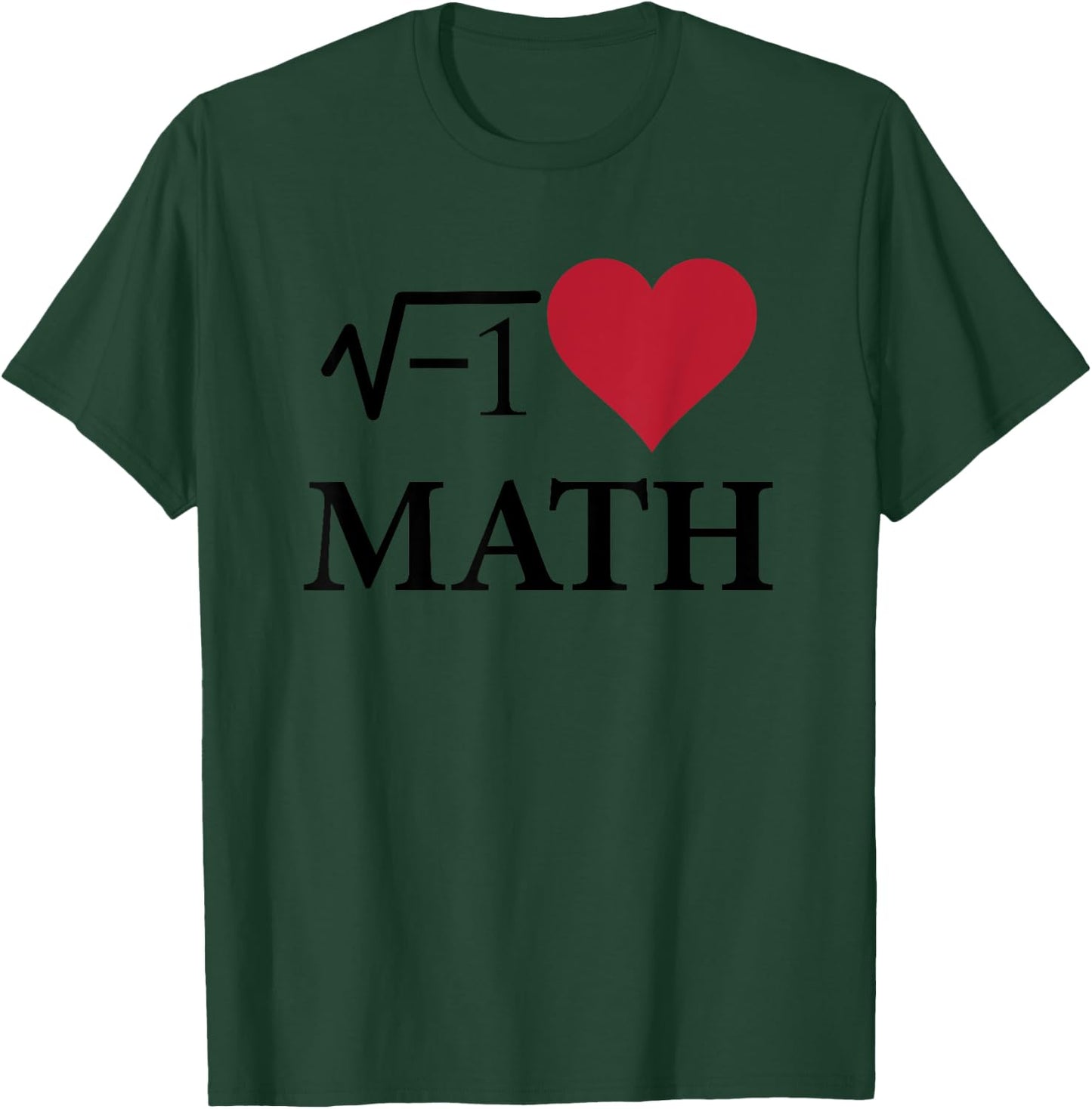 I Love Heart Math Funny T-Shirt - T-Shirt | Forest