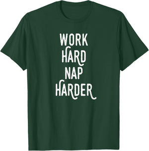 Work Hard Nap Harder | Funny Motivational Quote Shirt T-Shirt - T-Shirt | Forest