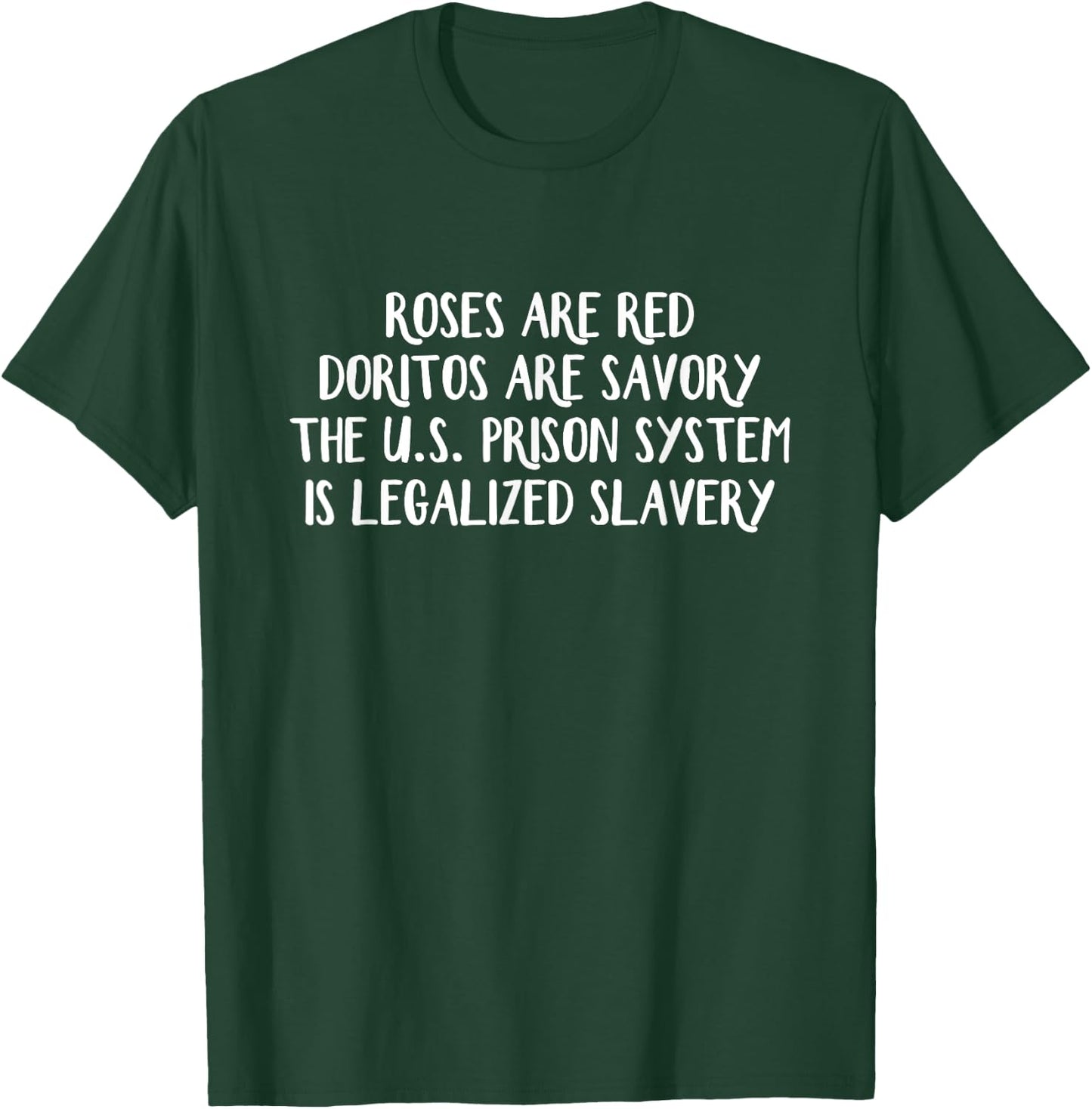 Roses are red Doritos are savory The US prison system T-Shirt - T-Shirt | Forest