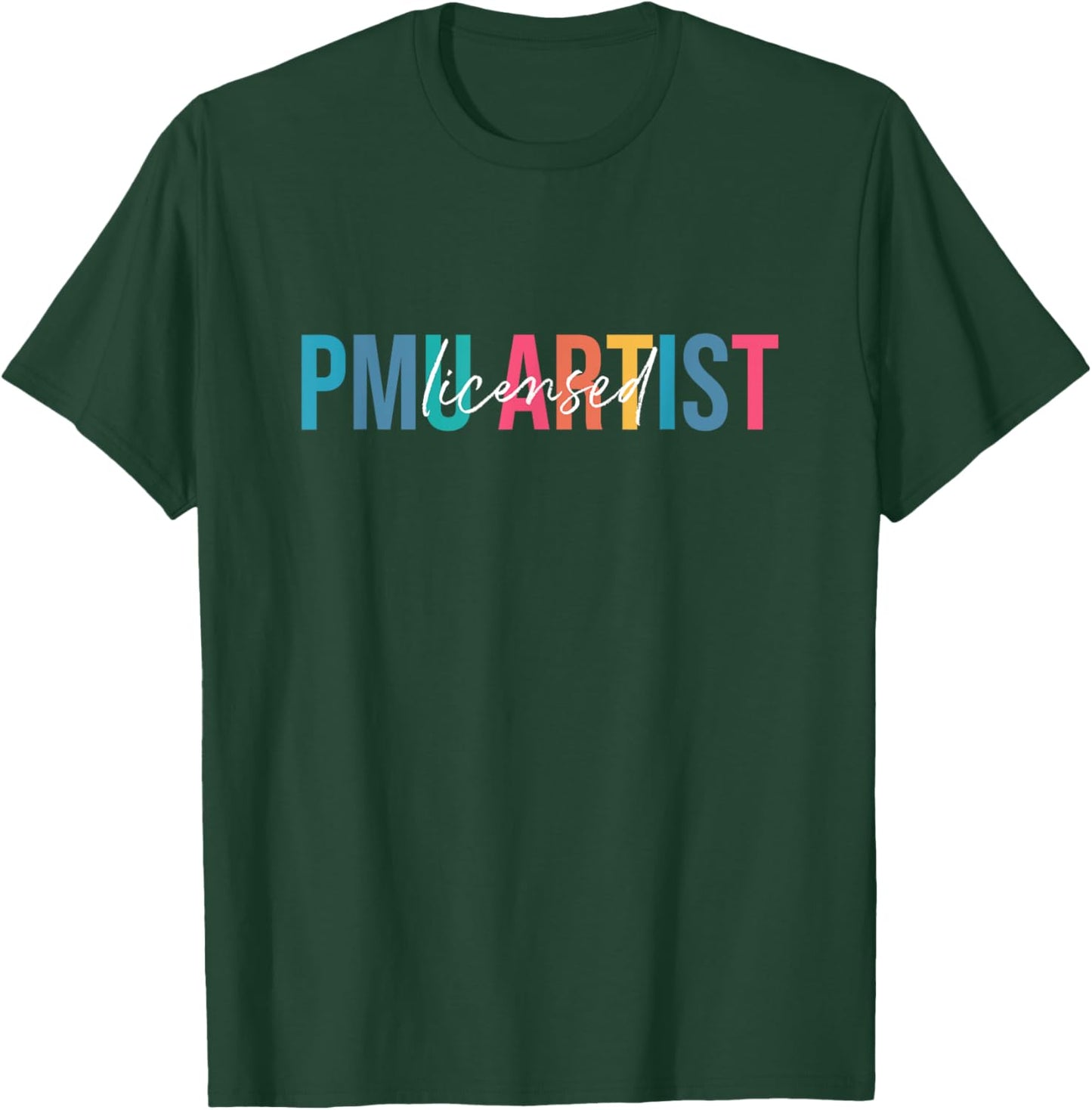 PMU Artist Permanent Makeup Licensed PMU Artist T-Shirt - T-Shirt | Forest