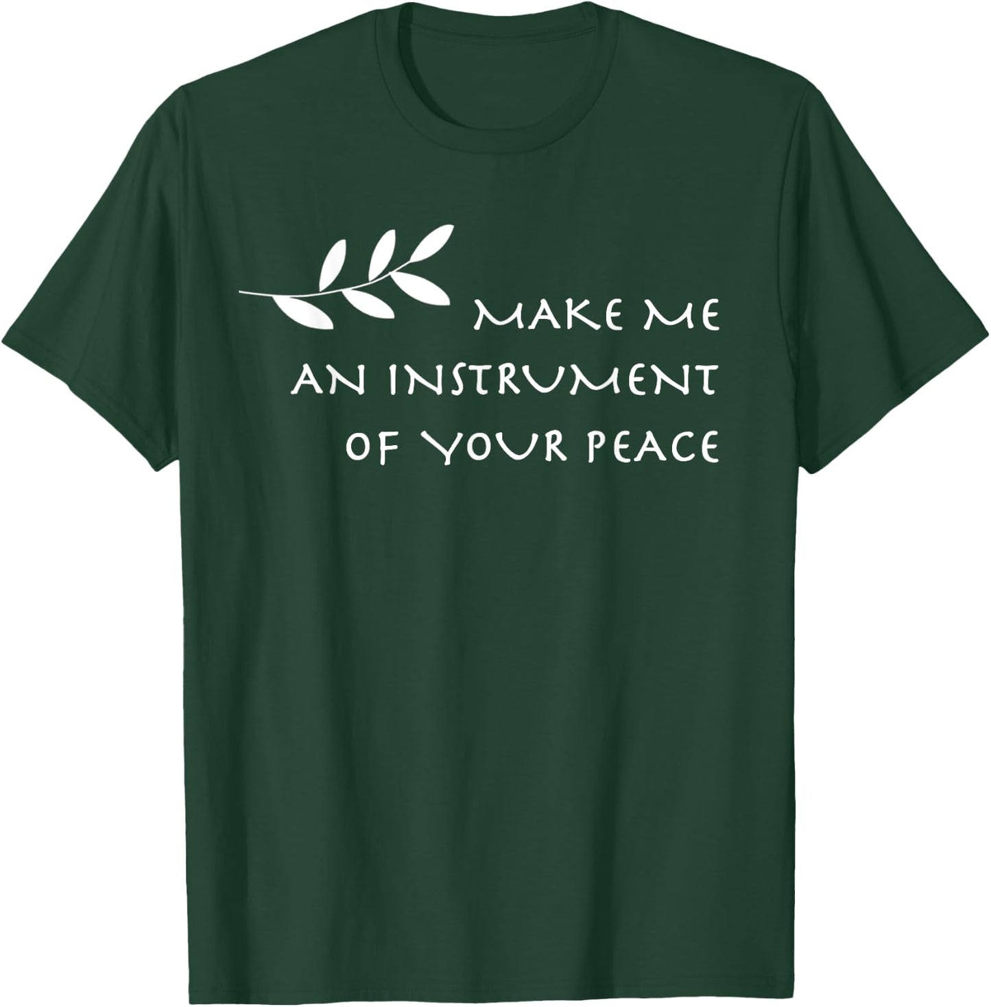 Instrument of Your Peace St. Francis Prayer T-Shirt - T-Shirt | Forest