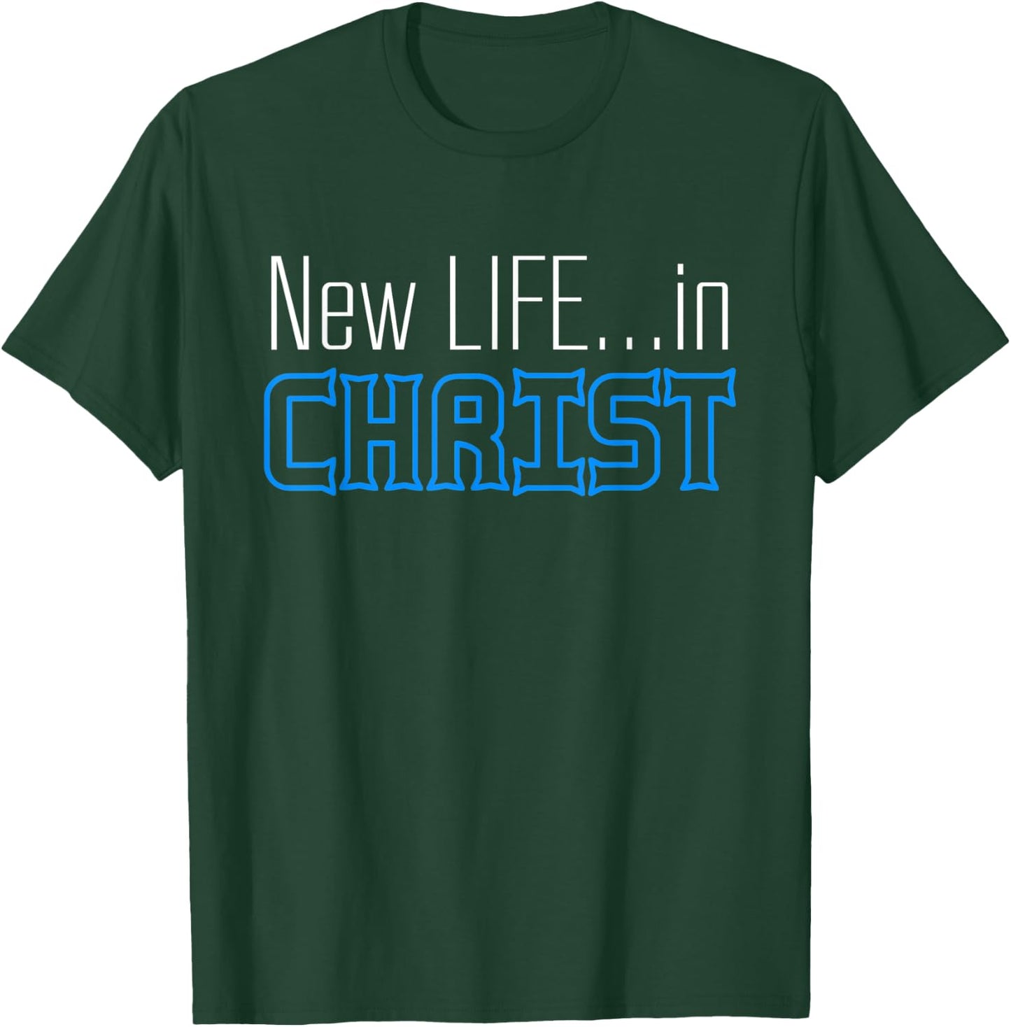 New Life In Christ Custom Designed T-Shirt - T-Shirt | Forest