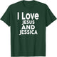 I Love Jesus and JESSICA Name JESSICA T-Shirt - T-Shirt | Forest