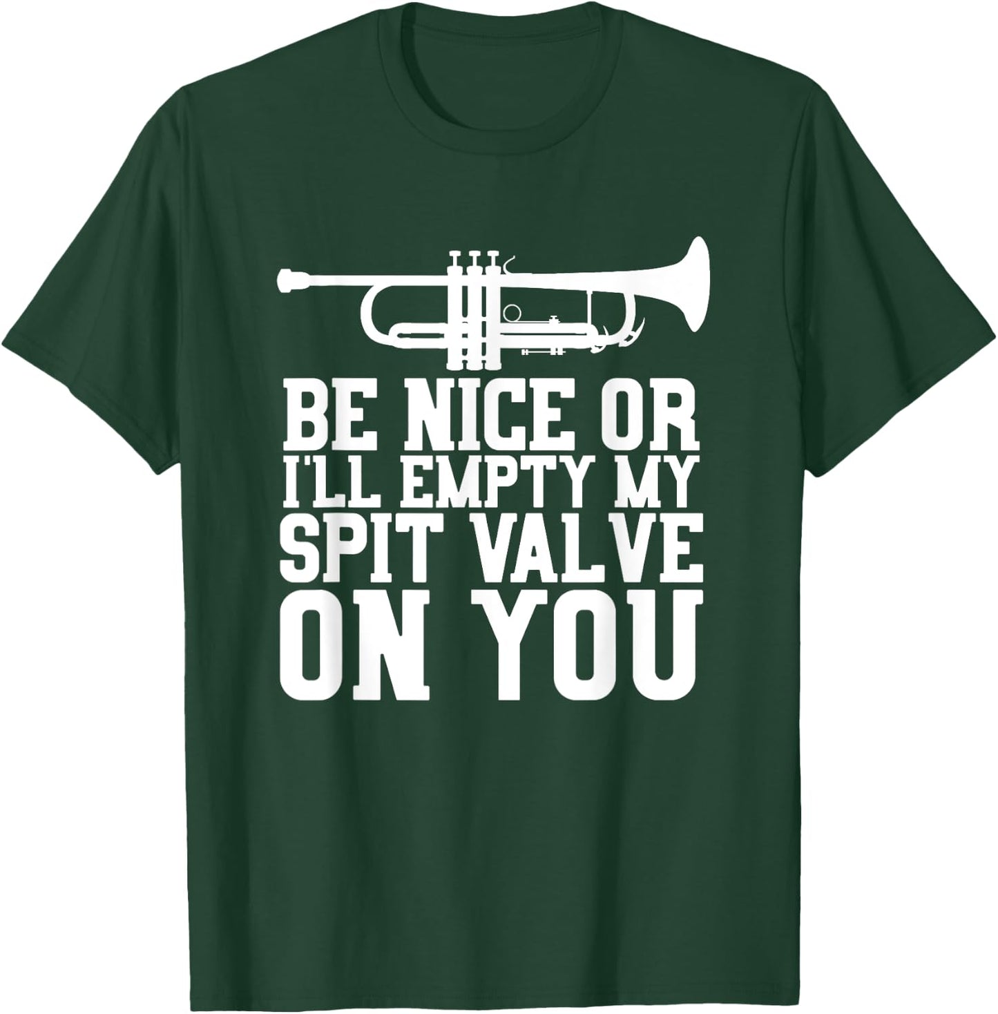 Empty Spit Valve - Trumpet Shirt for Trumpet Player T-Shirt - T-Shirt | Forest