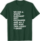 White Elephant All I Got Was This Lousy Under 15 T-Shirt - T-Shirt | Forest