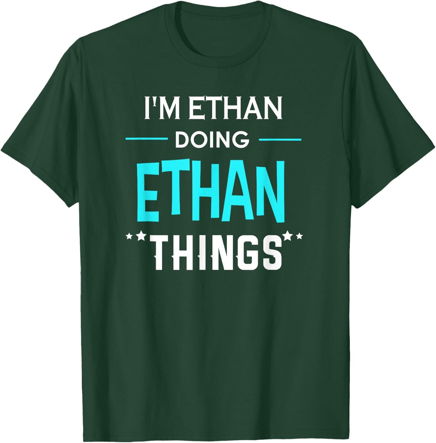 I'm Ethan Doing Ethan Things Funny First Name T-Shirt - T-Shirt | Forest