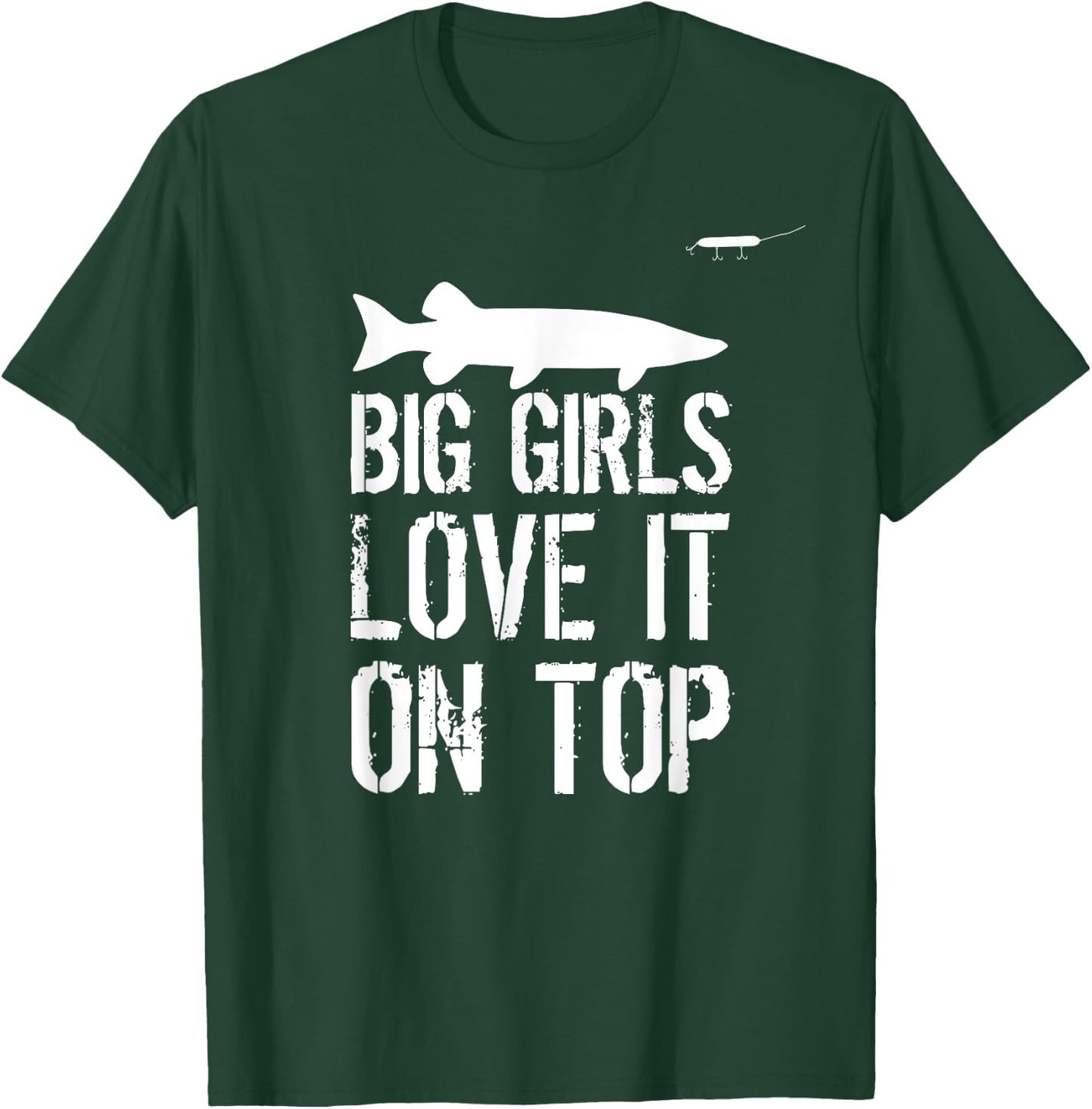 Musky Fishing Big Girls Love It On Top Muskie Fishermen T-Shirt - T-Shirt | Forest