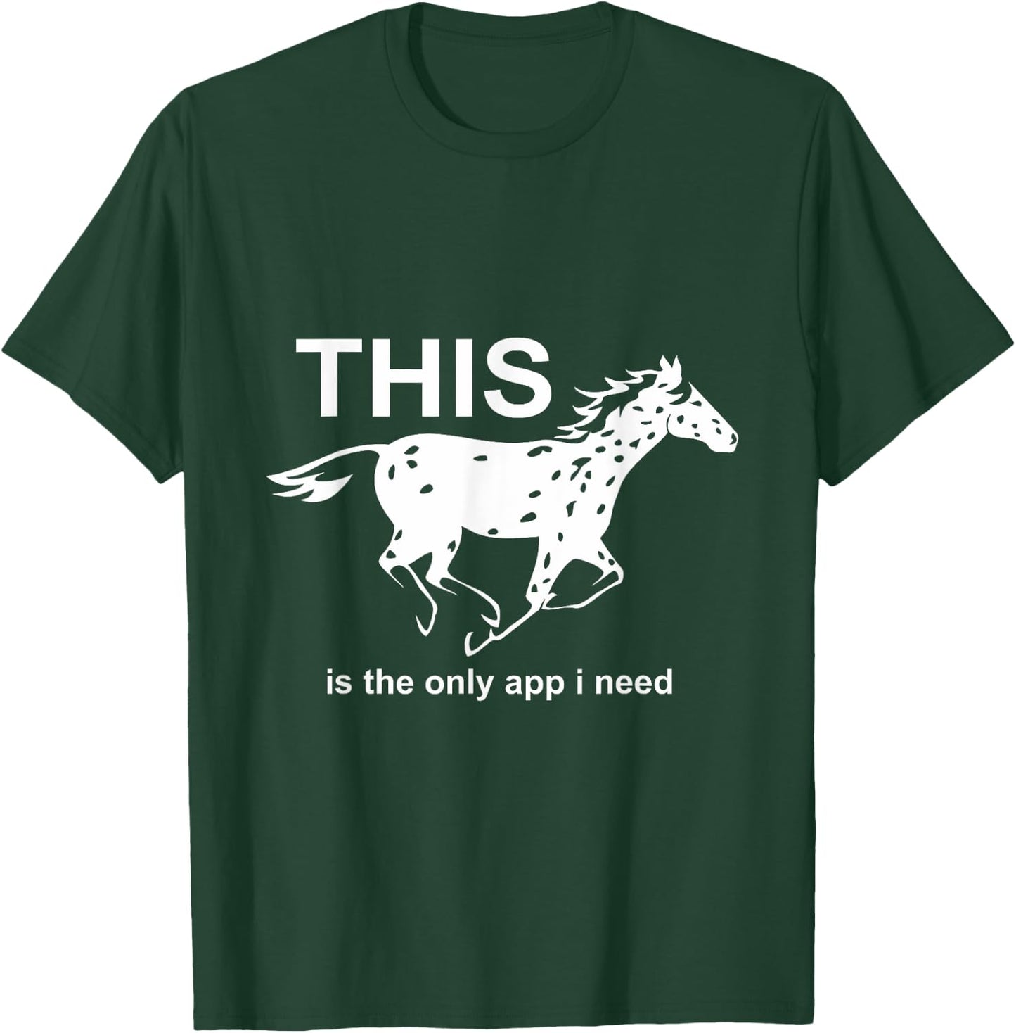 The Only App I Need | Trending Leopard Appaloosa Horse T-Shirt - T-Shirt | Forest