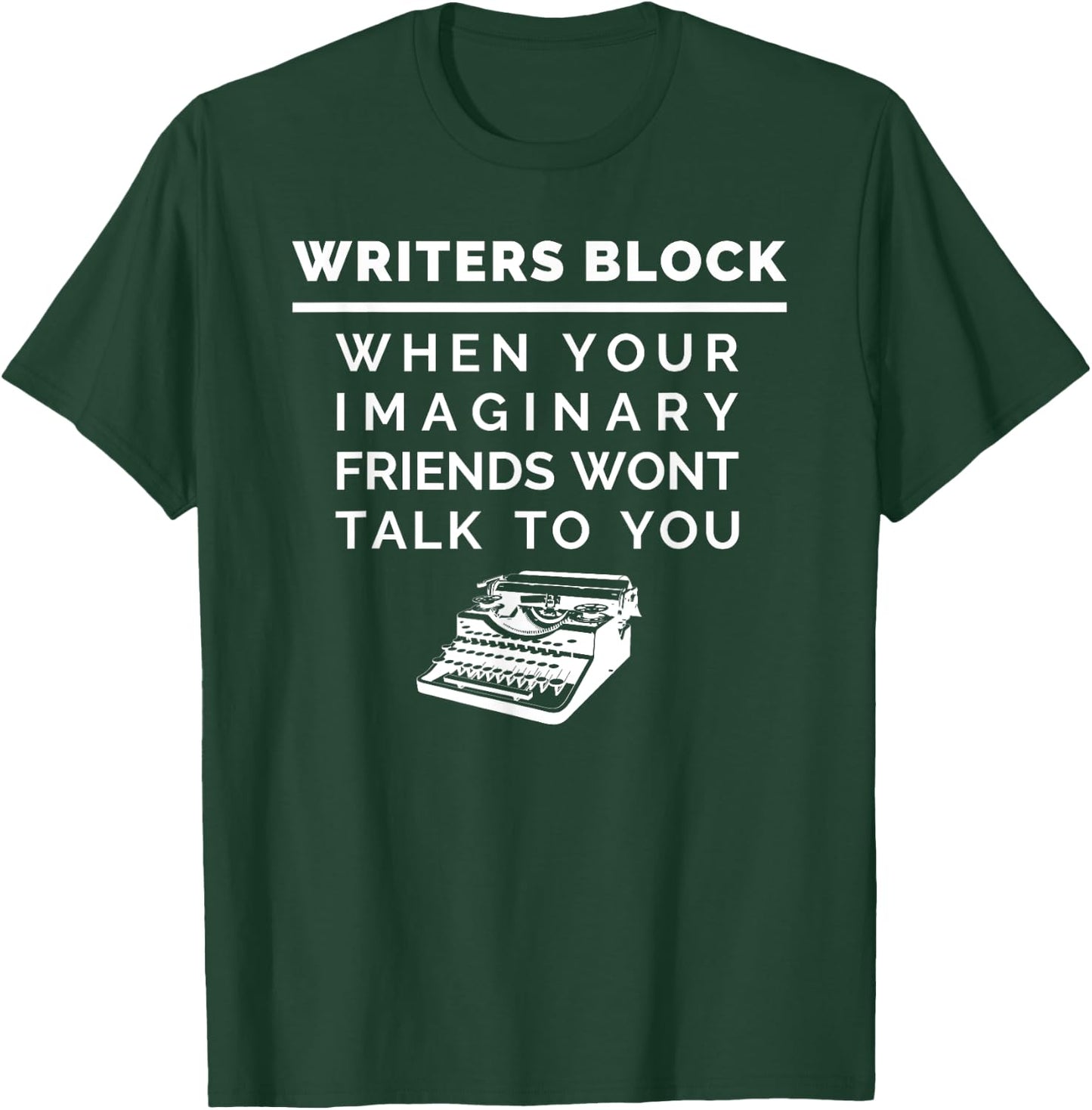 Writer Block Author , Funny Writing For Novelist T-Shirt - T-Shirt | Forest