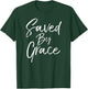 Saved by Grace Quote Christian Hymn Lyric Gospel Salvation T-Shirt - T-Shirt | Forest
