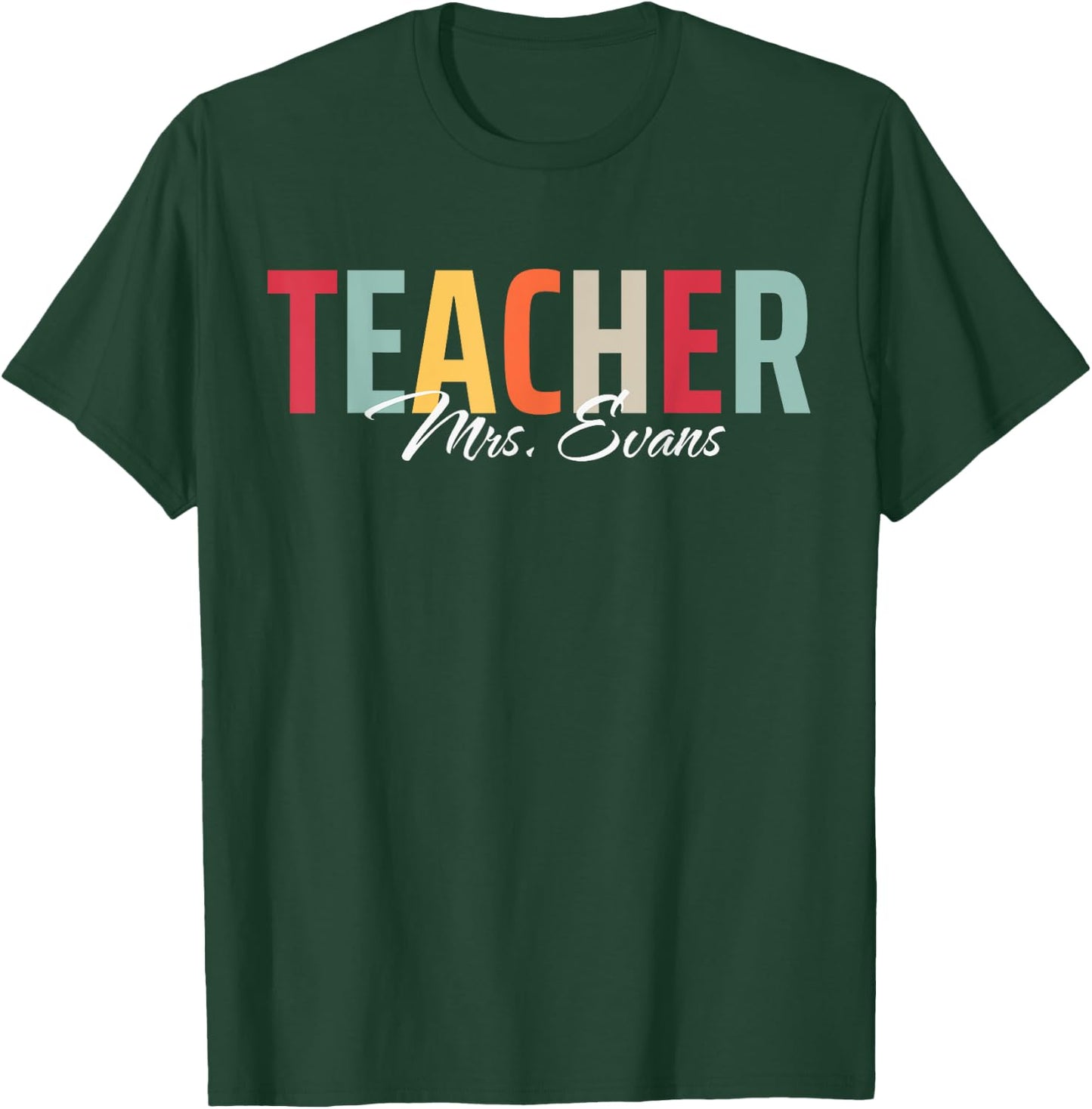 Mrs. Evans Teacher Life Custom Name For Grade Teachers T-Shirt - T-Shirt | Forest