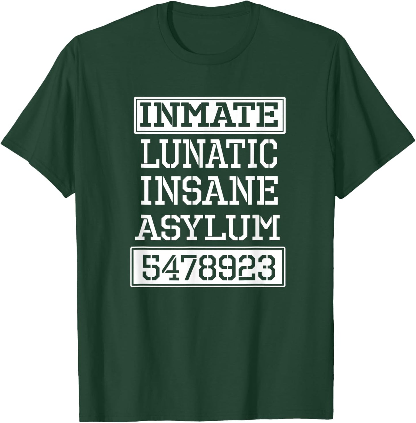 Inmate Lunatic Insane Asylum Halloween Party T-Shirt - T-Shirt | Forest