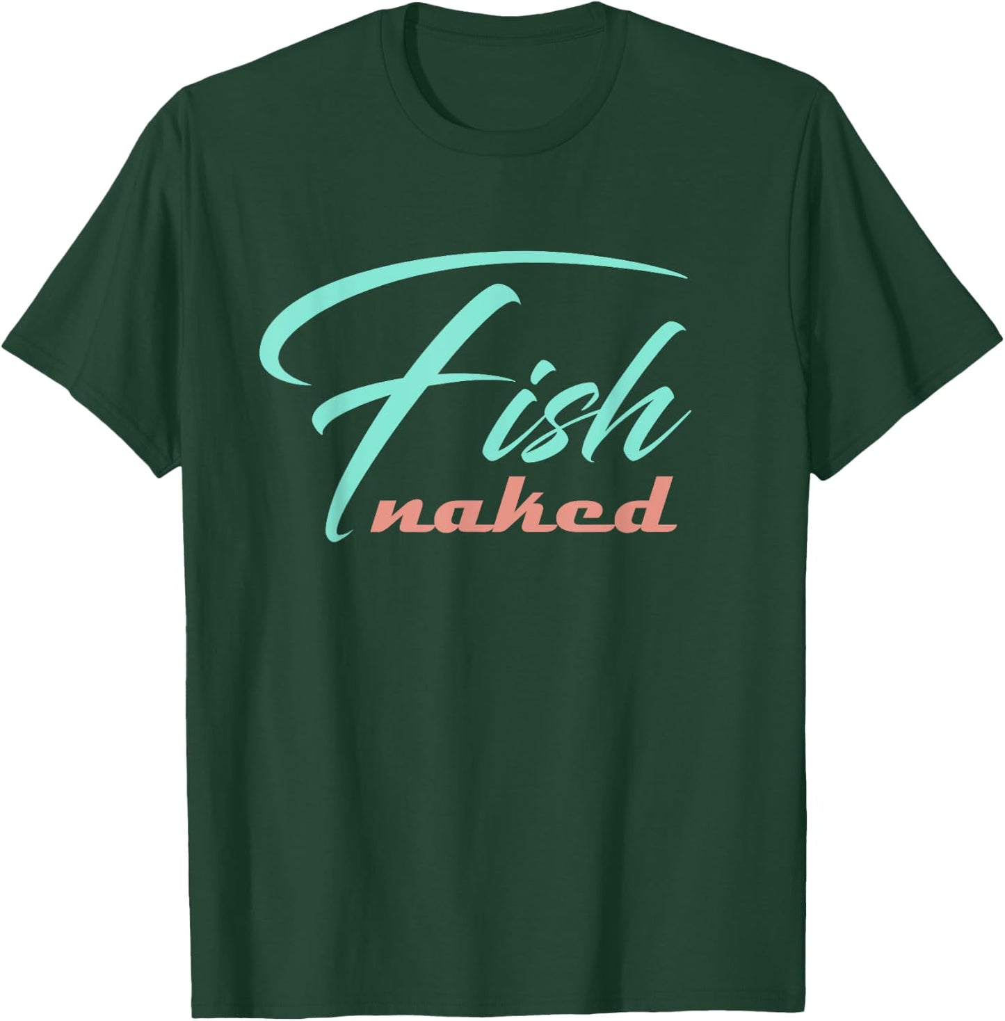 Fish Naked T-Shirt - T-Shirt | Forest
