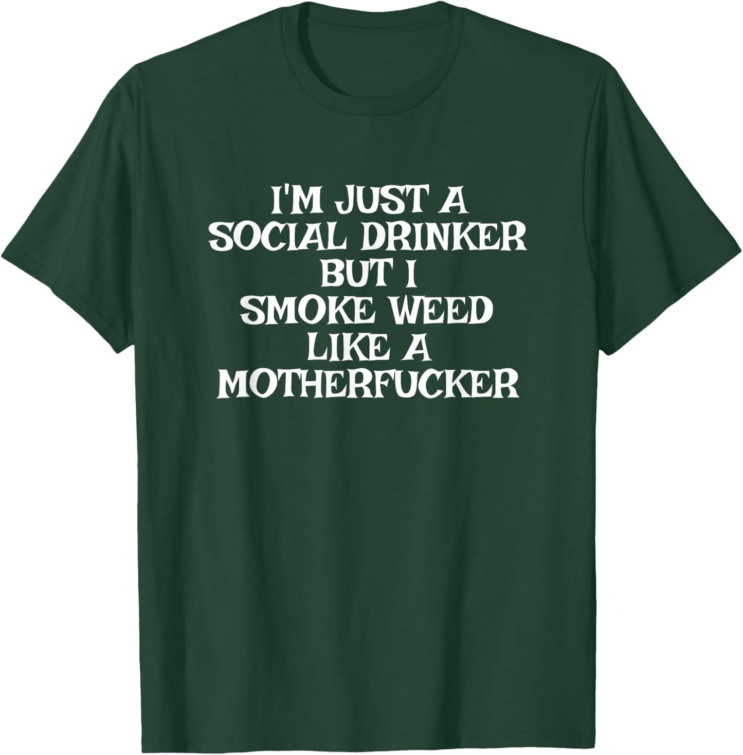 Funny Social Beer Drinker Weed Smoker Pot T-Shirt - T-Shirt | Forest