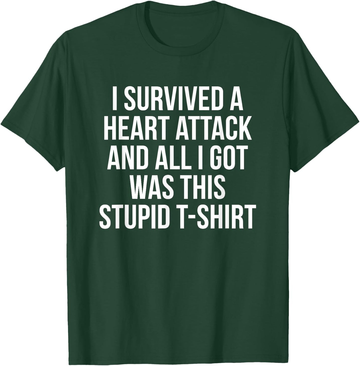 I Survived a Heart Attack Funny Heart Attack Survivor Shirt T-Shirt - T-Shirt | Forest
