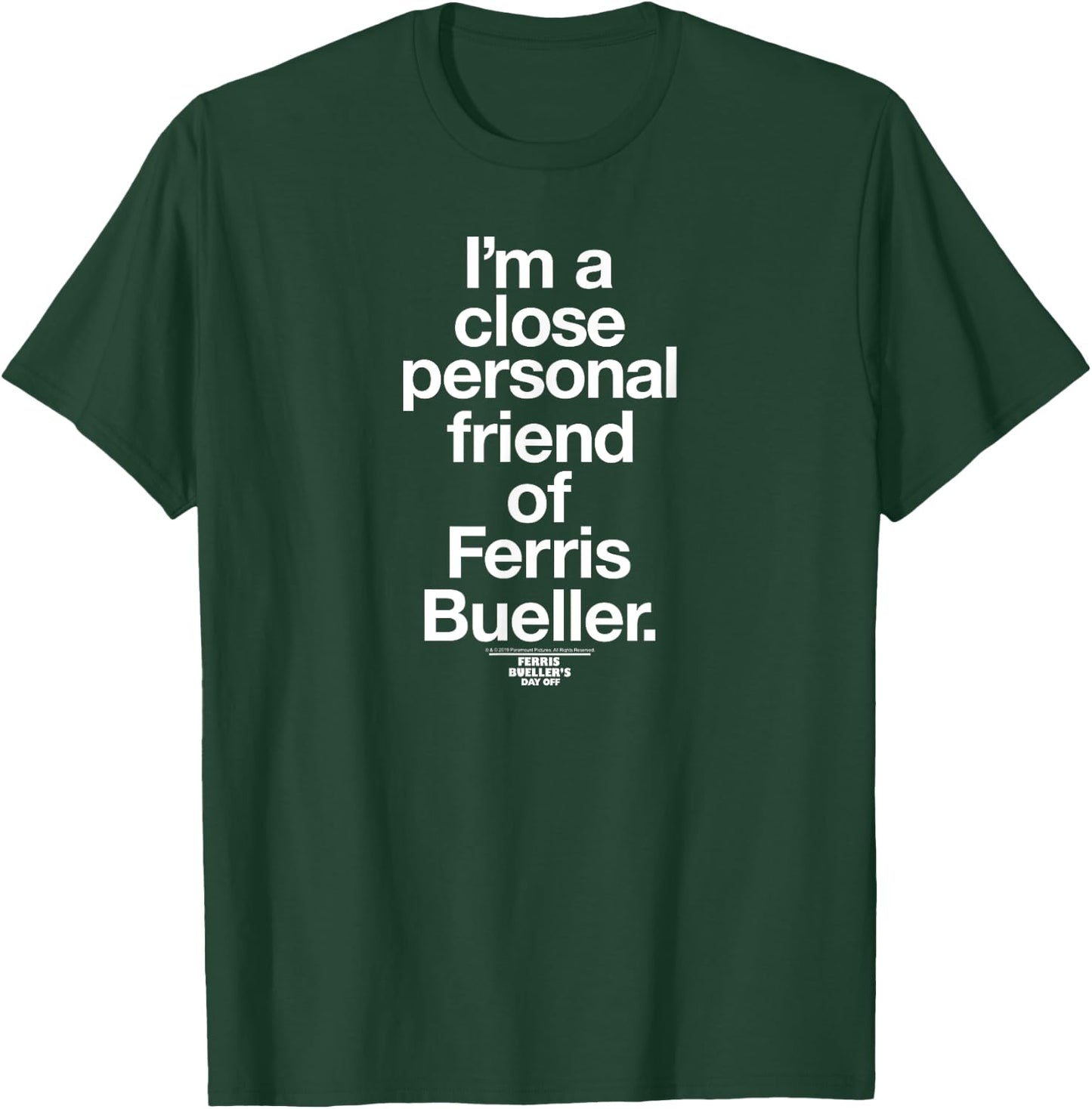 Ferris Bueller's Day Off Close Personal Friend Funny Movie T-Shirt - T-Shirt | Forest