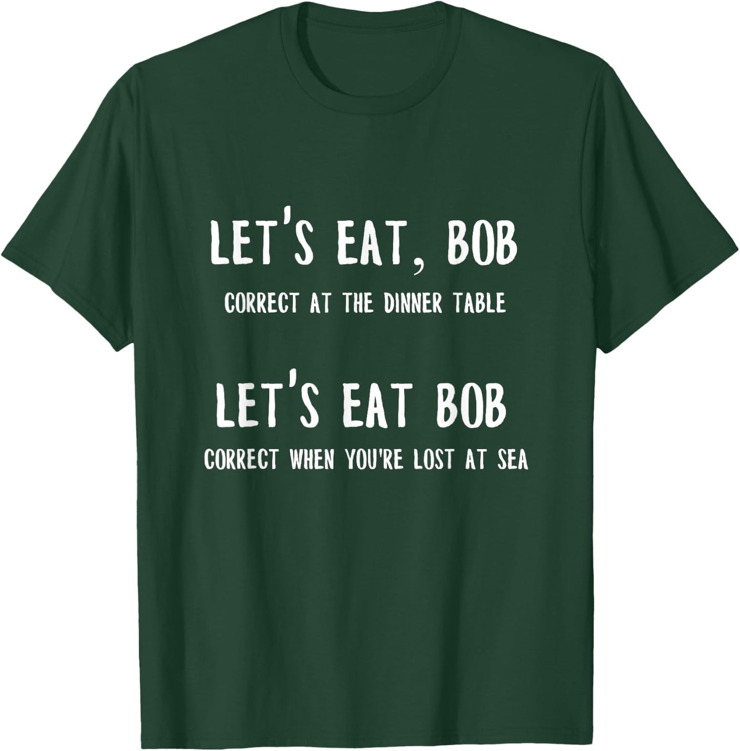 Grammar Police | Let's Eat Bob Gift T-Shirt - T-Shirt | Forest