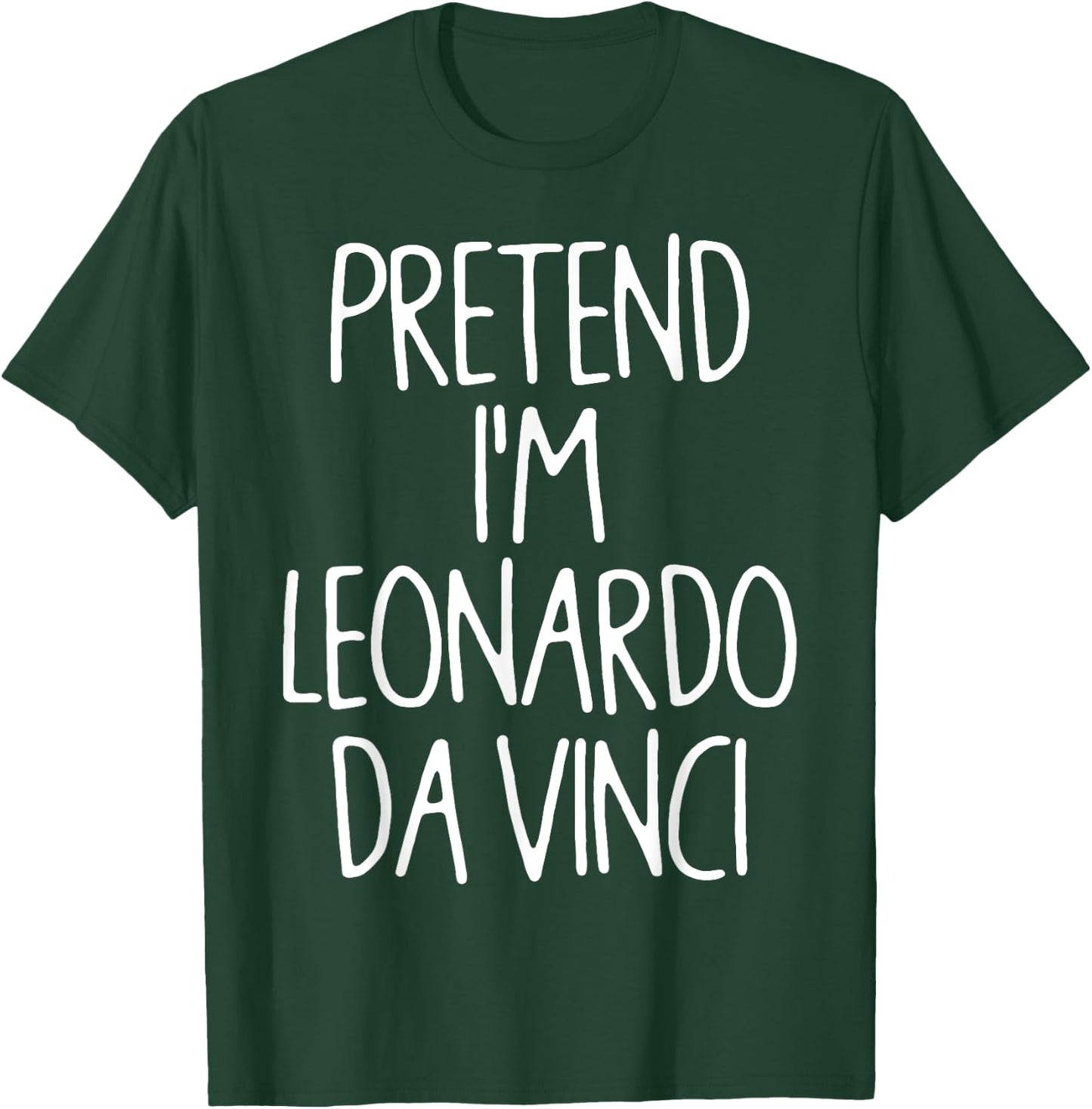 Pretend I'm Leonardo Da Vinci Lazy Easy Halloween Costume T-Shirt - T-Shirt | Forest