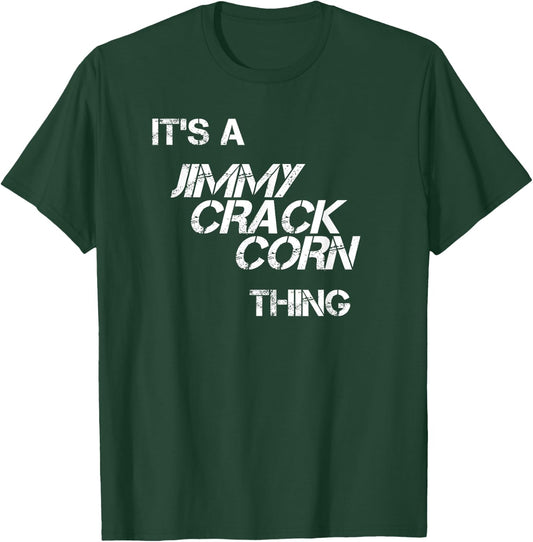 Jimmy Crack Corn For When You Don't Care T-Shirt - T-Shirt | Forest