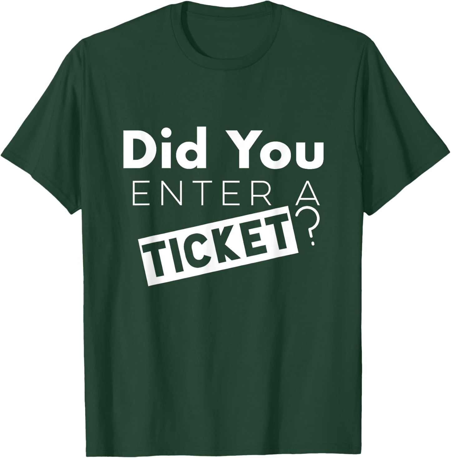 Did You Enter a Ticket Shirt for Tech Support T-Shirt - T-Shirt | Forest