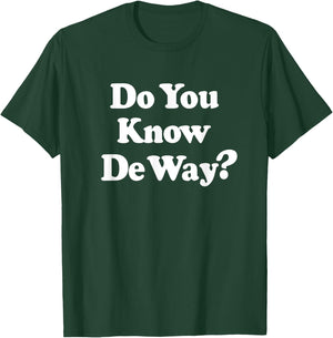 Do You Know De Way Shirt - Da Wey Uganda T-Shirt - T-Shirt | Forest