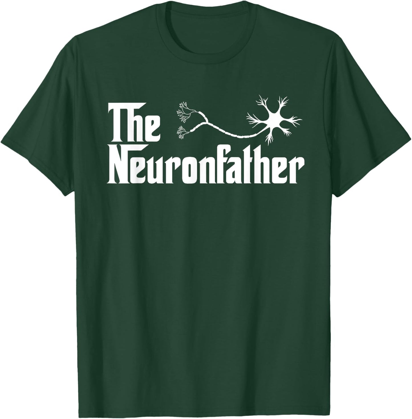 The Neuron Father Funny Neurology Neurologist T Shirt Gift T-Shirt - T-Shirt | Forest