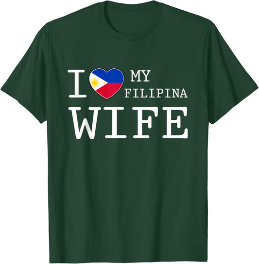 I love my Filipina Wife T-Shirt - T-Shirt | Forest