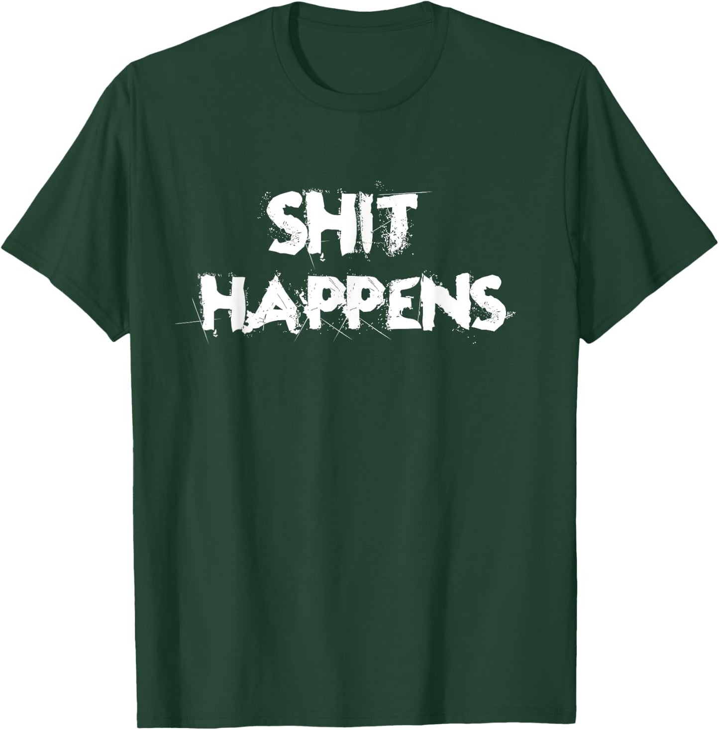 Shit Happens Adult Humor Funny Classic Gift T-Shirt - T-Shirt | Forest
