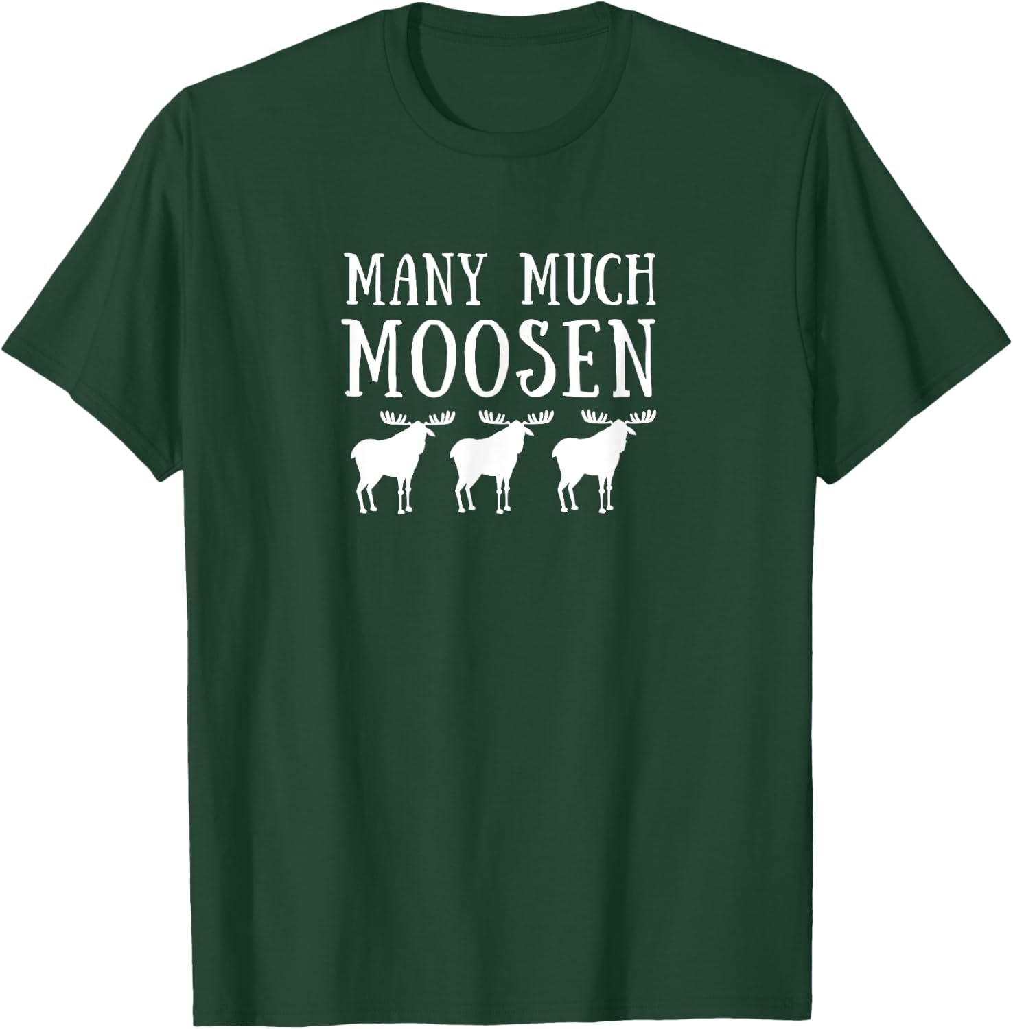 Many Much Moosen Funny Grammar Shirt T-Shirt - T-Shirt | Forest
