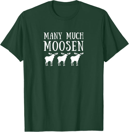 Many Much Moosen Funny Grammar Shirt T-Shirt - T-Shirt | Forest