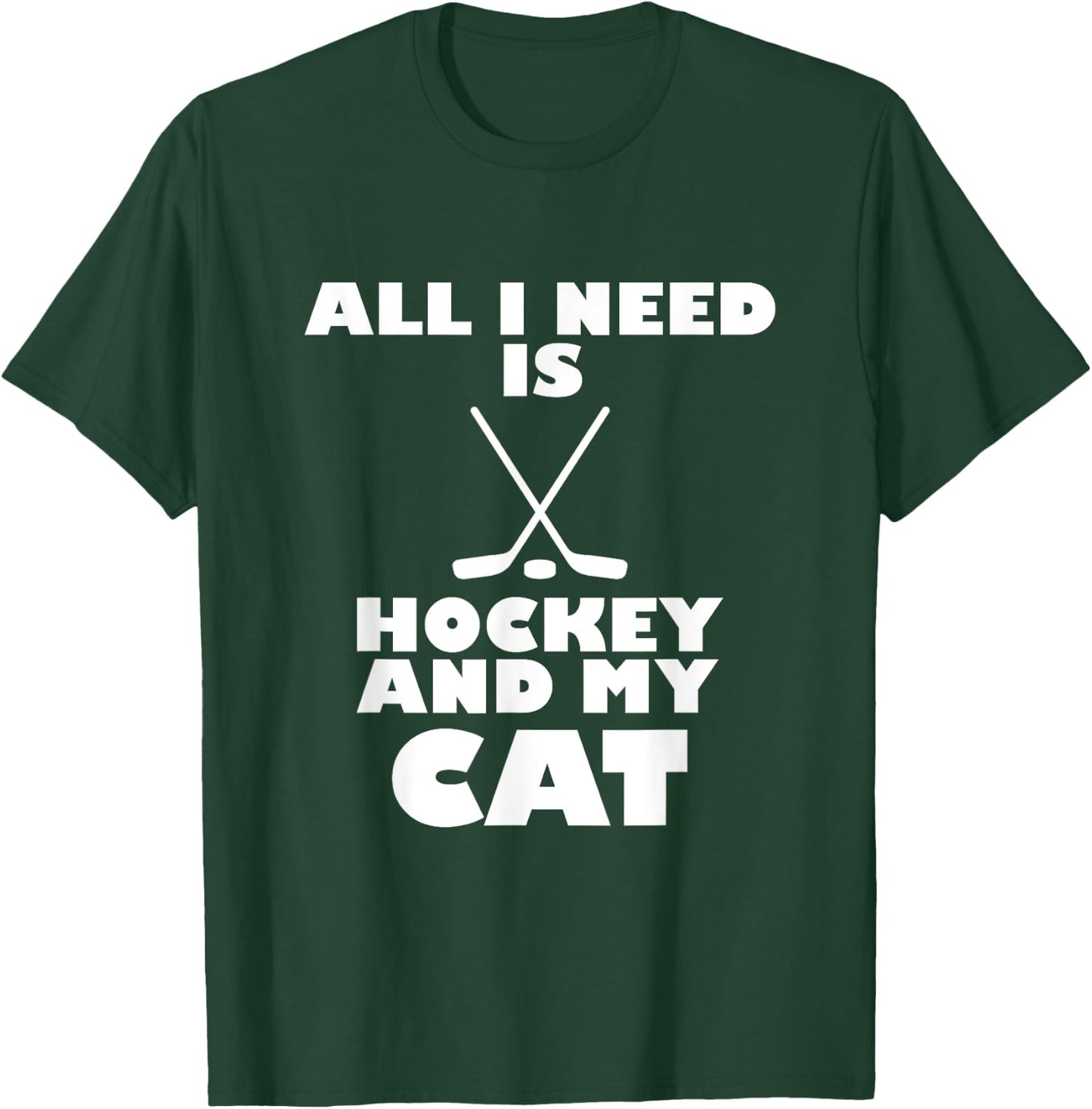 Funny All I Need Is Hockey And My Cat T-Shirt - T-Shirt | Forest