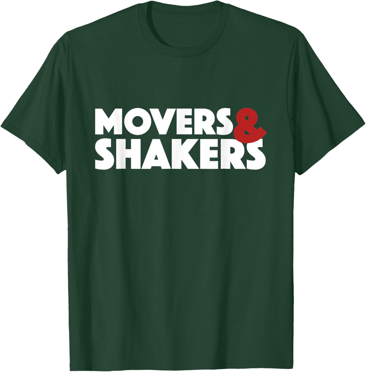 MOVERS & SHAKERS initiate change and influence events T-Shirt - T-Shirt | Forest
